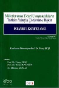 Milletlerarası Ticari Uyuşmazlıkların Tahkim Yoluyla Çözümüne İlişkin İstanbul Konferansı