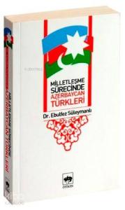 Milletleşme Sürecinde Azerbaycan Türkleri