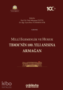 Milli Egemenlik ve Hukuk TBMM'nin 100. Yılı Anısına Armağan