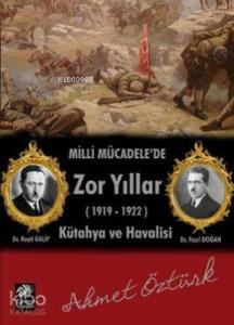 Milli Mücadele'de Zor Yıllar (1919 - 1922); Kütahya ve Havalisi
