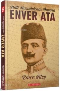 Milli Mücadelenin Önsözü ENVER ATA