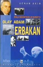 Milli Nizam'dan 28 Şubat'a Olay Adam Erbakan