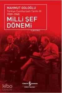 Milli Şef Dönemi 3; Türkiye Cumhuriyeti Tarihi (1939 - 1945)