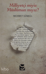 Milliyetçi miyiz? Müslüman mıyız?