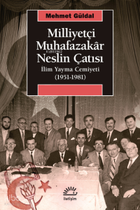 Milliyetçi Muhafazakâr Neslin Çatısı - İlim Yayma Cemiyeti (1951-1981)