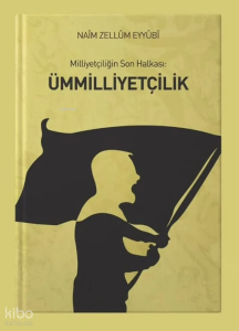 Milliyetçiliğin Son Halkası: Ümmilliyetçilik