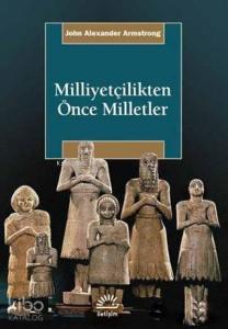Milliyetçilikten Önce Milletler