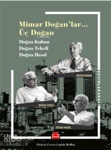Mimar Doğanlar... Üç Doğan