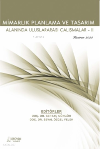 Mimarlık Planlama ve Tasarım Alanında Uluslararası Çalışmalar-II