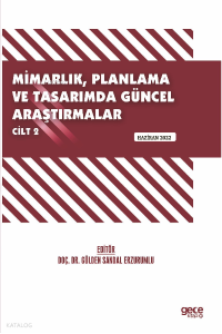 Mimarlık, Planlama ve Tasarımda Güncel Araştırmalar – II / Haziran 2022