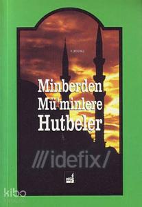 Minberden Mü'minlere Hutbeler