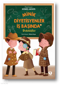 Minik Diyetisyenler İş Başında 5: Dedektifler