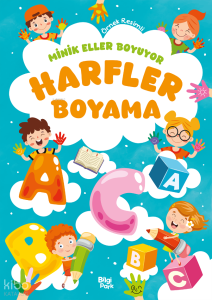 Minik Eller Boyuyor - Harfler Boyama Kitabı (Örnek Resimli)
