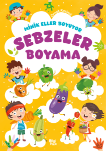 Minik Eller Boyuyor - Sebzeler Boyama Kitabı (Örnek Resimli)