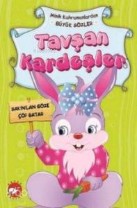 Minik Kahramanlardan Büyük Sözler-Tavşan Kardeşler
