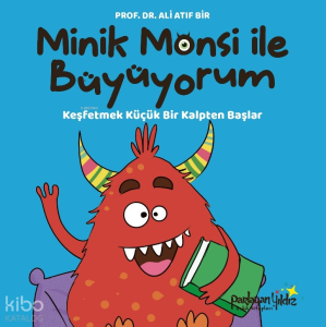 Minik Monsi ile Büyüyorum (Ciltli);Keşfetmek Küçük Bir Kalpten Başlar