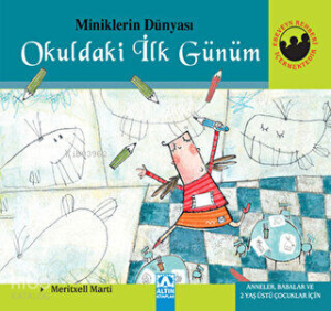Miniklerin Dünyası Okuldaki İlk Günüm