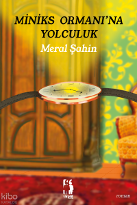 Miniks Ormanı’na Yolculuk