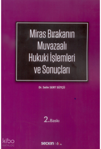 Miras Bırakanın Muvazaalı Hukuki İşlemleri ve Sonuçları