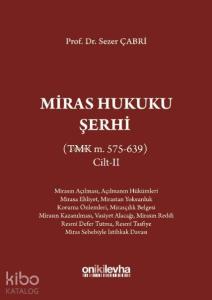 Miras Hukuku Şerhi (TMK m. 495-574) Cilt II