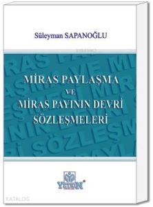 Miras Paylaşma ve Miras Payının Devri Sözleşmeleri