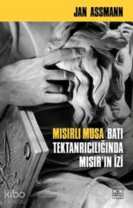Mısırlı Musa Batı Tektanrıcılığında Mısır'ın İzi