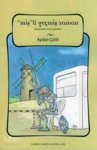 Miş'li Geçmiş Zaman; Toplumsal Tarih Çizimleri