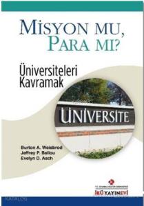 Misyon Mu, Para Mı?; Üniversiteleri Kavramak