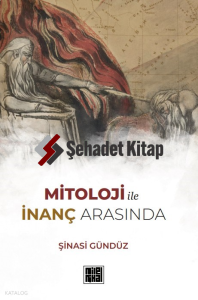 Mitoloji ile İnanç Arasında