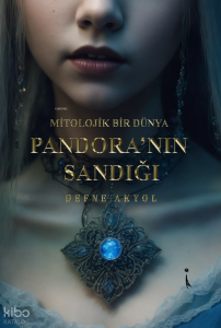 Mitolojik Bir Dünya Pandora'nın Sandığı