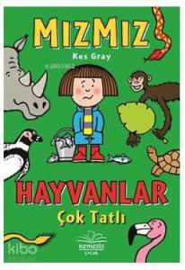 Mızmız : Hayvanlar Çok Tatlı