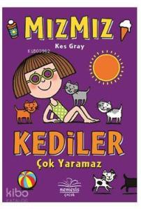 Mızmız : Kediler Çok Yaramaz