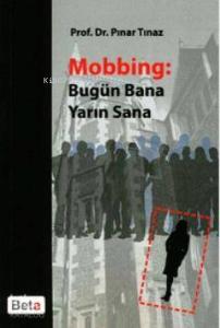 Mobbing: Bugün Bana Yarın Sana
