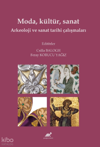 Moda, Kültür, Sanat Arkeoloji Ve Sanat Tarihi Çalışmaları