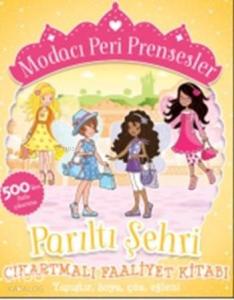 Modacı Peri Prensesler; Parıltı Şehri Çıkartmalı Faaliyet Kitabı