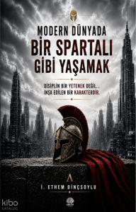 Modern Dünyada Bir Spartalı Gibi Yaşamak