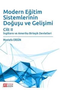 Modern Eğitim Sistemlerinin Doğuşu ve Gelişimi Cilt 2; İngiltere ve Amerika Birleşik Devletleri