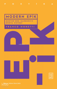 Modern Epik;Goethe’den Marquez’e Dünya Sistemi