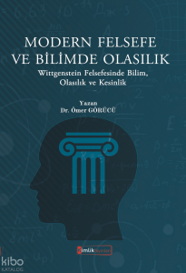 Modern Felsefe ve Bilimde Olasılık; Wittgenstein Felsefesinde Bilim, Olasılık ve Kesinlik