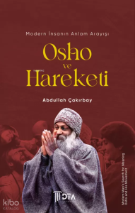 Modern İnsanın Anlam Arayışı: Osho ve Hareketi;Modern Man’s Search for Meaning: Osho and His Movement