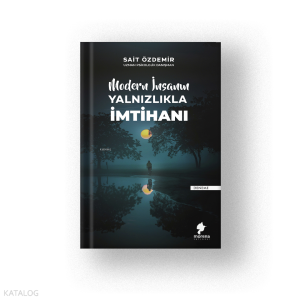 Modern İnsanın Yalnızlıkla İmtihanı