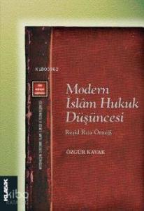 Modern İslam Hukuk Düşüncesi; Reşid Rıza Örneği