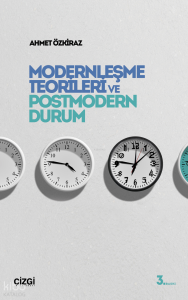 Modernleşme Teorileri ve Postmodern Durum