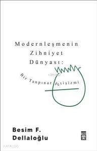 Modernleşmenin Zihniyet Dünyası: Bir Tanpınar Fetişizmi