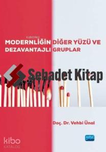 Modernliğin Diğer Yüzü ve Dezavantajlı Gruplar