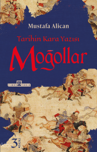 Moğollar; Tarihin Kara Yazısı