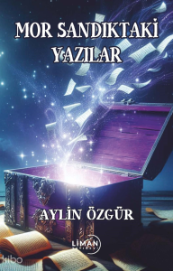 Mor Sandıktaki Yazılar