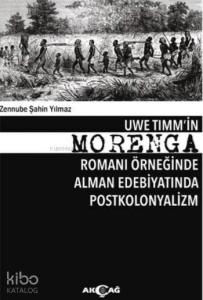 Morenga; Uwe Timm'in Morenga Romanı Örneğinde Alman Edebiyatında Postkoloyalizm