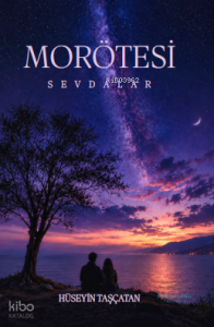 Morötesi;Sevdalar