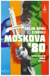 Moskova ’80: Soğuk Savaş’ın Doruk Noktası